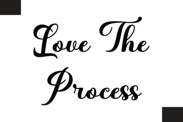 Love The Process Text Typography Fitness Quote