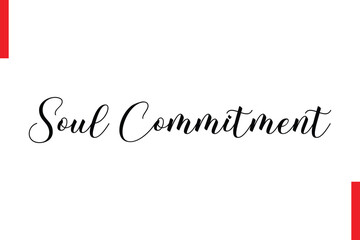 Soul Commitment Love Saying Cursive Typography Text Lettering