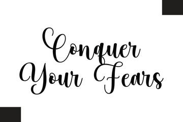 Conquer Your Fears Typography Text Fitness Saying