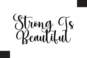 Strong Is Beautiful Typography Text Fitness Saying