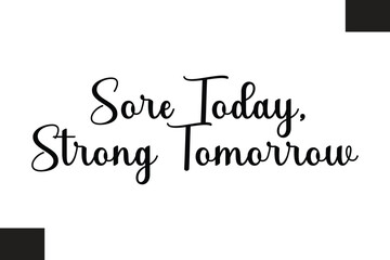Sore Today, Strong Tomorrow Typography Text Fitness Saying