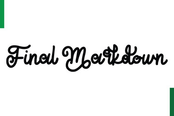 Final Markdown sale text in typography saying