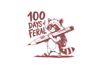 100 days of feral, Retro Vintage Funny Sarcastic Raccoon SVG T shirt design	