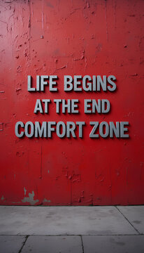 Life begins at the End of Your Comfort Zone - motivational red wall quote