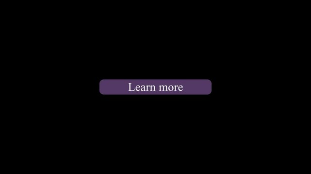 Purple "learn more" button motion graphics animation on black background ,and 4k video