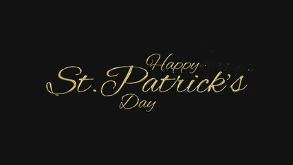 Happy St.Patricks Day gold lettering text typography on gray or black background golden text banner illustration great for wishing and celebrating Happy St.Patricks Day with your loved ones