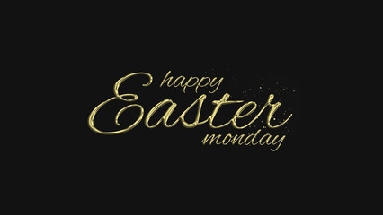 Happy Easter Monday gold lettering text typography on gray or black background golden text banner illustration great for wishing and celebrating Happy Easter Monday with your loved ones