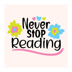 never stop reading lettering. vector illustration