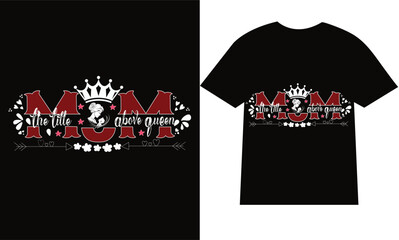 Mothers day t-shirt. typography creative custom Women's Day t shirt design.t shirt design template