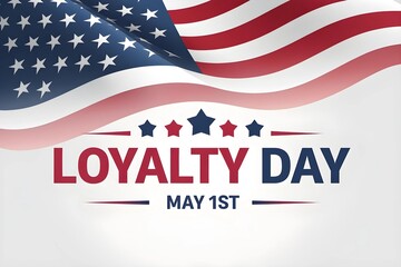 Loyalty Day - May 1