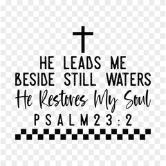 he leads me beside still waters he restores my soul psalm 23:2