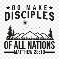 Go Make Disciples Of All Nations Matthew 28:19