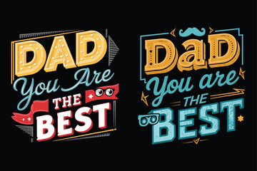 "DAD YOU ARE THE BEST" t shirt design vector illustration  