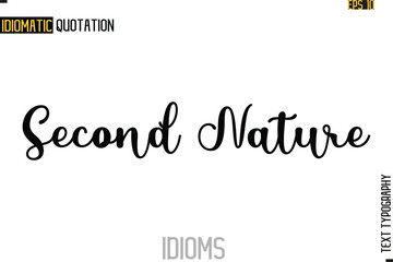Text Lettering Inscription Idiom Slogan-   Second Nature