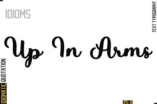 Naklejki Text Lettering Inscription Idiom Slogan-  Up In Arms