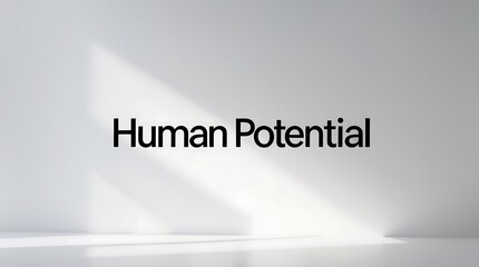 Emphasis on human potential with minimalist typography in a light-filled space