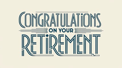 Retro Typography Design for Retirement Celebration with Elegant Script and Vintage Feel: Perfect for Greeting Cards