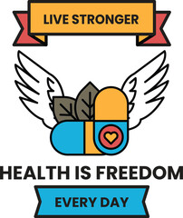 health is freedom campaign. The poster features a blue and yellow pill with a heart on it, surrounded by a green leaf