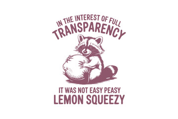 Lemon Squeezy, Funny Sarcastic Raccoon Quote Typography T shirt design © h