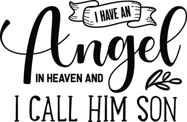 I Have An Angel In Heaven And I Call Him Son