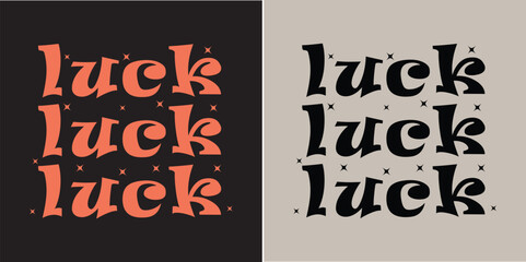Naklejka premium Luck Repeat Text Effect St. Patrick's Day Observed every year of March 17th, Patrick Celebration sticker t shirt design vector