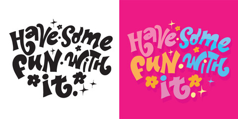 Cute hand drawn doodle lettering quote. Lettering for t-shirt design, mug print, bag print, clothes fashion. 100% hand drawn vector image.