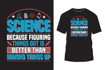 Science typography t-shirt design, attractive and creative science based typography t-shirt, motivational science quote shirts