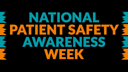National Patient Safety Awareness Week text with side lines on a black background. Which is observed every year in March to celebrate and wish National Patient Safety Awareness Week