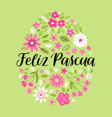 Happy Easter lettering phrase in Spanish language on the ornate floral egg background. Greeting card design with flower and leaf pattern. EPS 10 vector illustration.