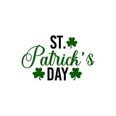 St Patricks Day typography design on plain white transparent isolated background for card, shirt, hoodie, sweatshirt, apparel, tag, mug, icon, poster or badge