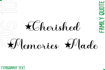 Cherished Memories Made  -Cursive Modern Typography Text Family Caption For Banners