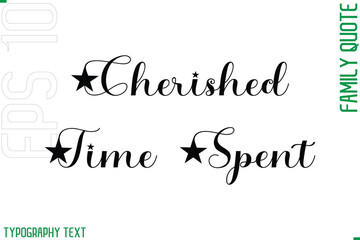 Cherished Time Spent    -Cursive Modern Typography Text Family Caption For Banners
