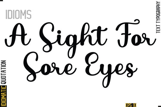 Naklejki Text Lettering Inscription Idiom Slogan- A Sight For Sore Eyes