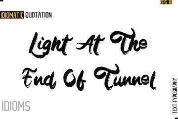 Stylish Cursive Inspirational Typography Idiom Caption Text-  Light At The End Of Tunnel
