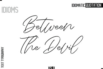  Lettering Text Caption Of Idiomatic Typography Between The Devil