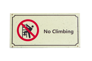 Sign warning No Climbing. White plastic sign with red letters and a fence climber icon isolated on cut out PNG or transparent background. People to strictly follow symbol. Safety of life and property