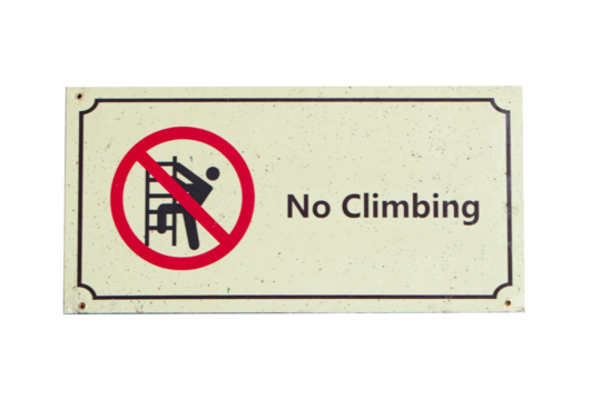 Sign warning No Climbing. White plastic sign with red letters and a fence climber icon isolated on cut out PNG or transparent background. People to strictly follow symbol. Safety of life and property