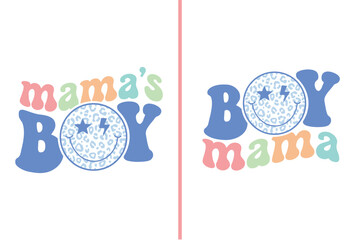 Mama's boy, boy mama, Mother's Day Svg Typography T Shirt Design