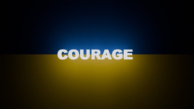 3D text word courage on the background of the flag of Ukraine glows