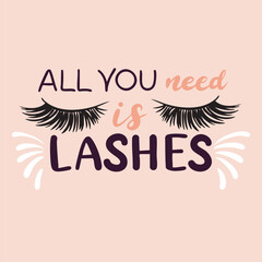 All you need is Lashes text lettering. Hand drawn vector art. 