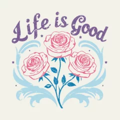 Fototapeten Inscription Life is Good. hello summer and life is good. Life is good typography. T-Shirt Print. motivation and inspiration positive quote, Focus on the good slogan print for t-shirt, sweatshirt © Syed
