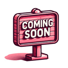 Pink wooden sign with "COMING SOON" text in bold letters.