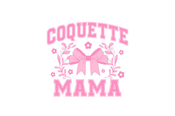 Coquette Mama PNG Sublimation T Shirt Design