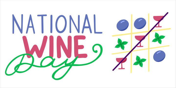 Hand drawn quote National Wine Day and Tic Tac Toe game with glass of wine, grapes and leave. Red Wine Day Poster, August 28. Important day. Vector illustration isolated on a white background.