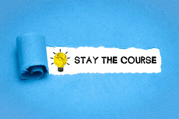 Stay the Course	
