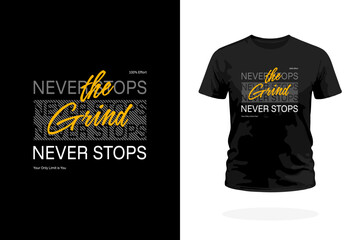The Grind Never Stops Motivational Typography T-Shirt Design
