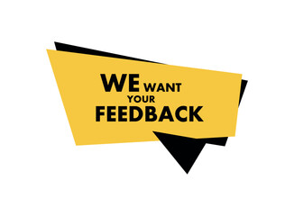 We want your feedback	