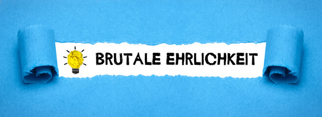 Brutale Ehrlichkeit	
