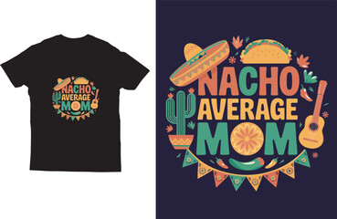 Nacho average mom tshirt design vector