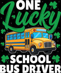 One Lucky School Bus Driver St. Patrick's Day T-Shirt design